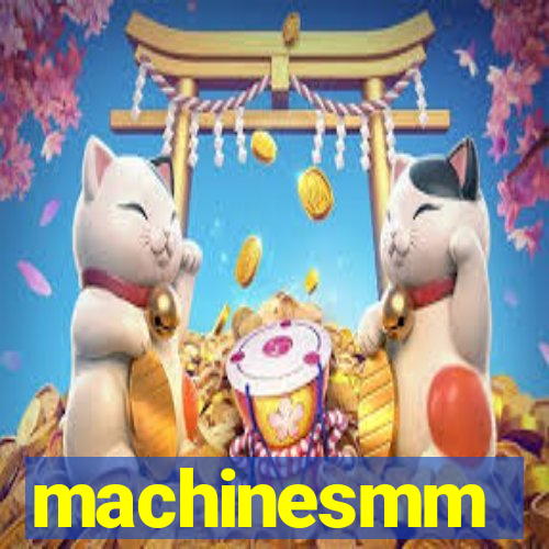 machinesmm