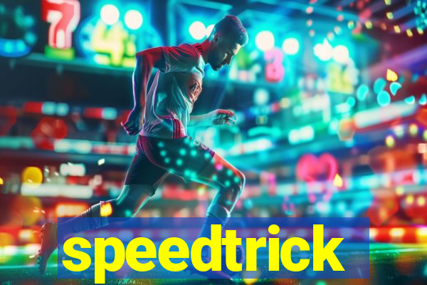 speedtrick